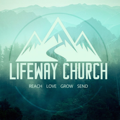 Lifeway Church — Love, Reach, Grow, Send